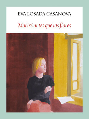 cover image of Moriré antes que las flores